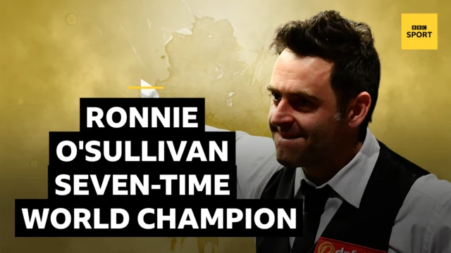 Ronnie O'Sullivan - seven-time world champion.