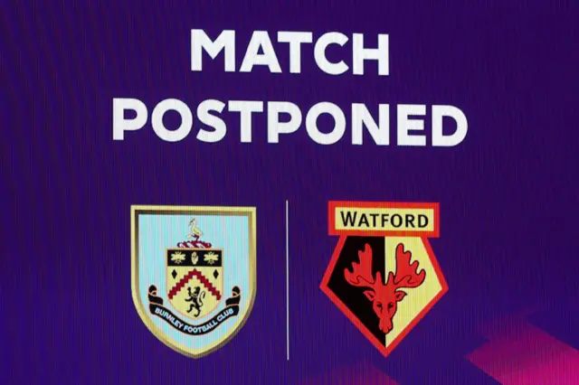 Burnley v Watford postponed sign