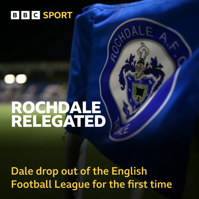 Rochdale have dropped out of the EFL for the first time in their history