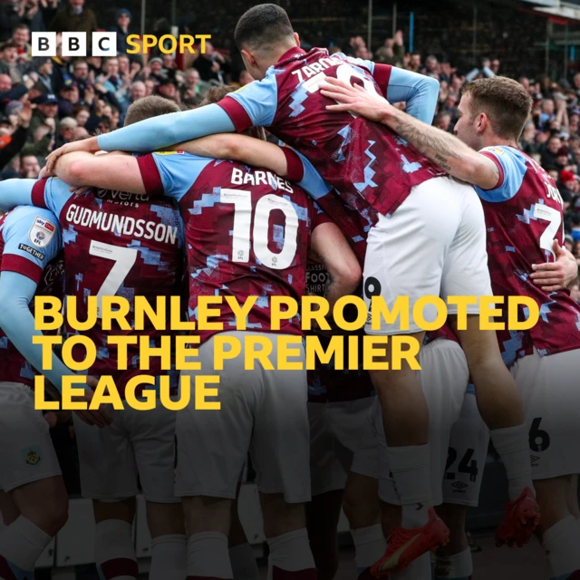 Burnley are promoted back to the Premier League