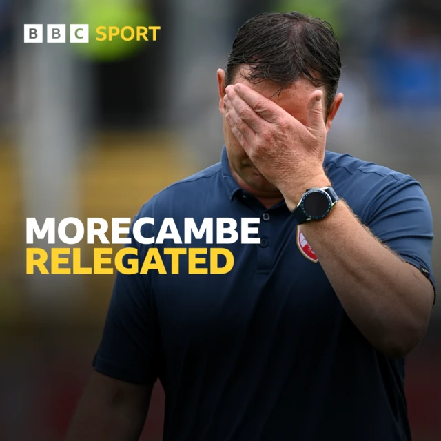 Morecambe are relegated to League Two