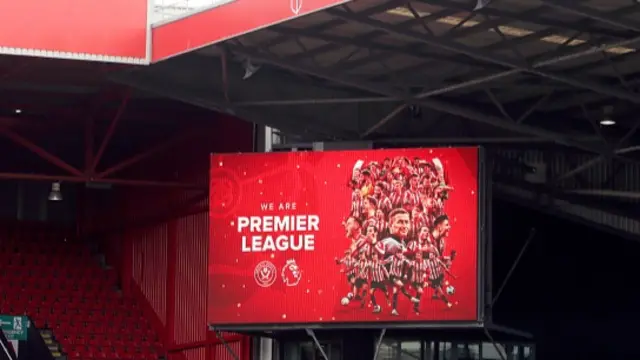 Brammall Lane screen states 'We are Premier League'