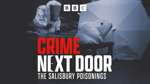 A poster for a BBC podcast. It reads: Crime next door, the Salisbury poisonings