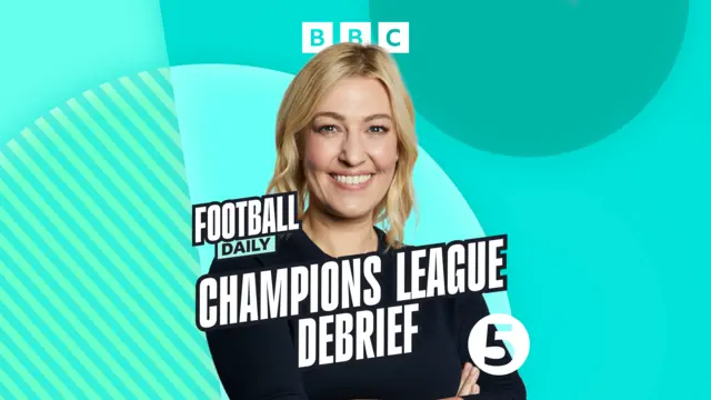 BBC Football Daily - Champions League Debrief graphic