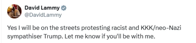 A September 2017 post from David Lammy said he would protest against "KKK/neo-Nazi sympathiser Trump"