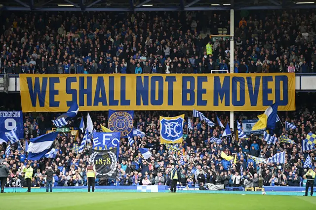 General view inside the stadium as fans of Everton display a banner reading "We Shall Not Be Move