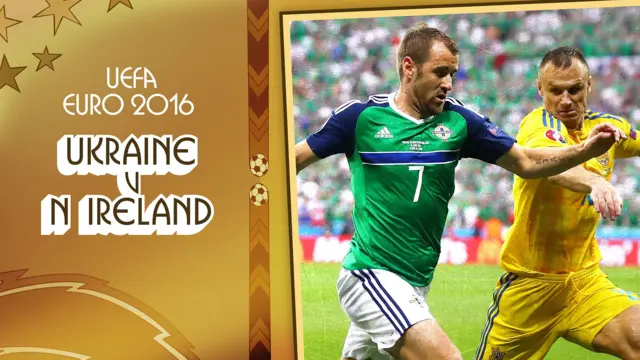 Uefa Euro 2016: Northern Ireland v Ukraine