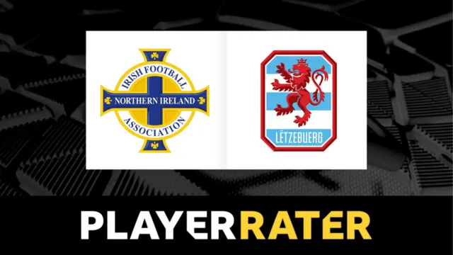 Player rater - Northern Ireland v Luxembourg