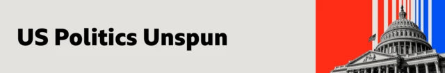 BBC News banner promoting the US politics newsletter. The text reads: “US Politics Unspun”. There is a picture of the US Capitol on the right in black and grey, set on a background of vertical blue and red stripes.