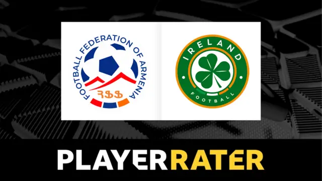 Player rater - Armenia v Republic of Ireland