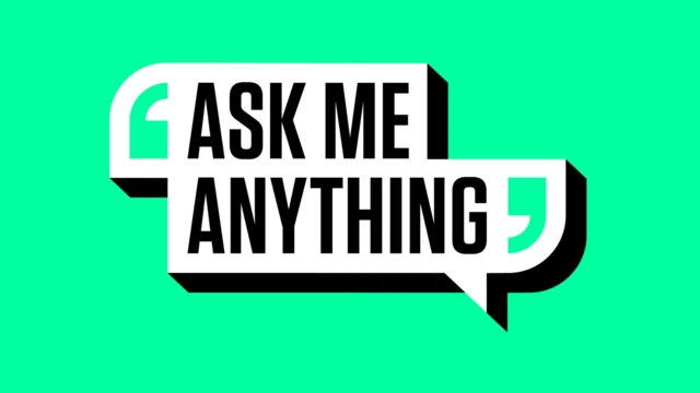 Ask me anything