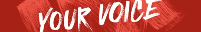 A red banner which says 'YOUR VOICE' in white