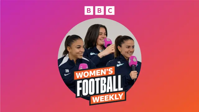 A Womens Football Weekly brand episode with Delphine Cascarino, Danielle van de Donk and Freya Godfrey in the middle