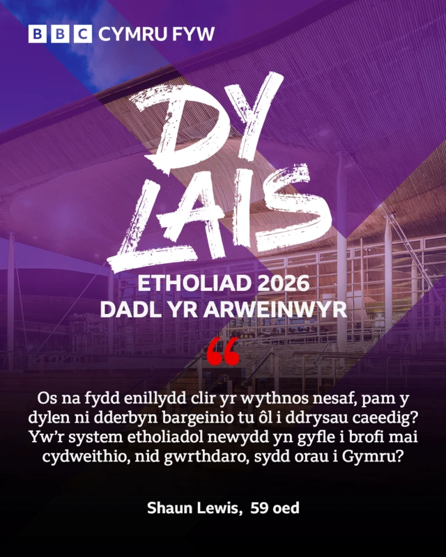 Cwestiwn 5: Os na fydd enillydd clir yr wythnos nesaf, pam y dylen ni dderbyn bargeinio tu ôl i ddrysau caeedig? Yw’r system etholiadol newydd yn gyfle i brofi mai cydweithio, nid gwrthdaro, sydd orau i Gymru?