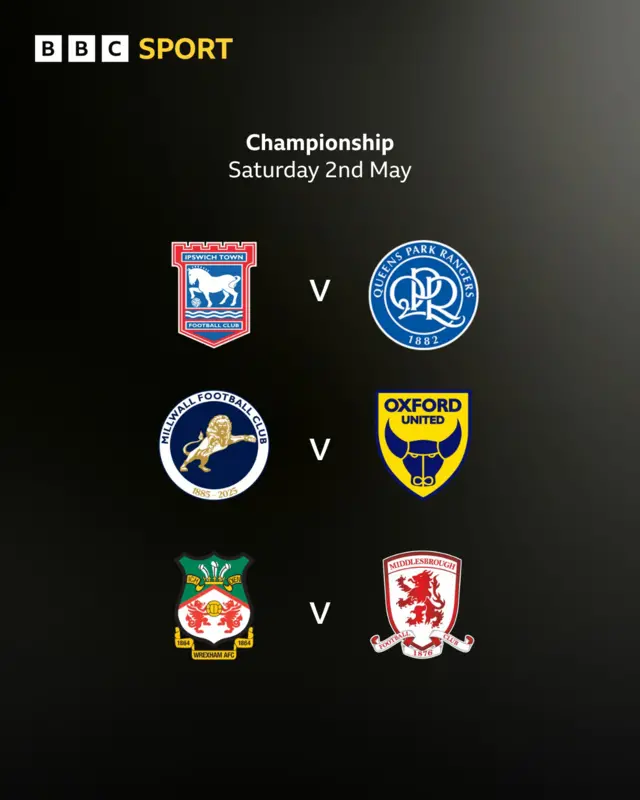 Race for second fixture: Ipswich Town v QPR; Millwall v Oxford United; Wrexham v Middlesbrough