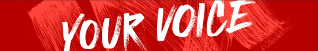 A red banner with white text saying Your Voice.