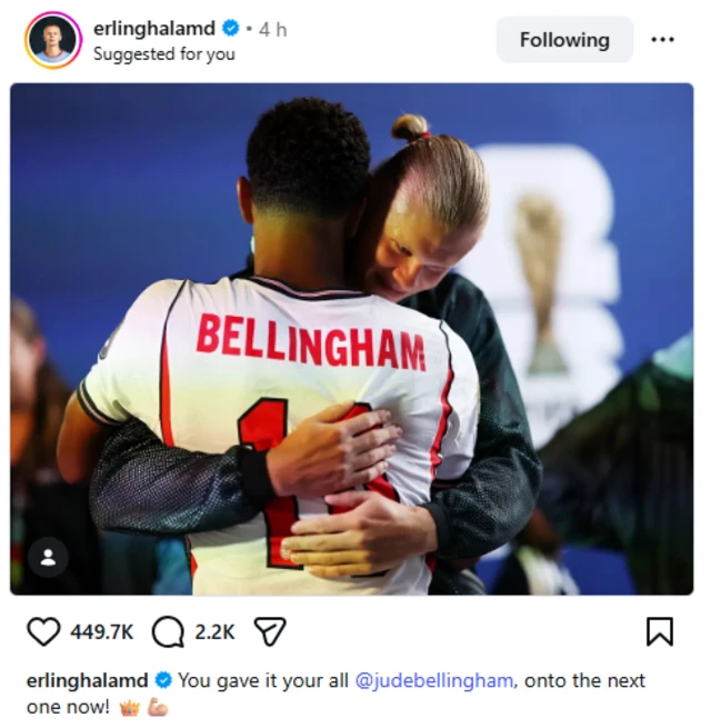Erling Haaland Instagram post, a photo of Haaland hugging Jude Bellingham with the caption, 'you gave it your all Jude Bellingham, onto the next one now!'