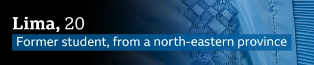 A blue banner with the words "Lima, 20. Former student, from a north-eastern province"