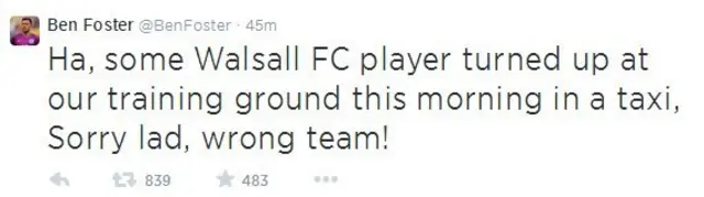 Ben Foster tweets that a Walsall player turned up at Wet Brom's training ground on Wednesday by mistake.