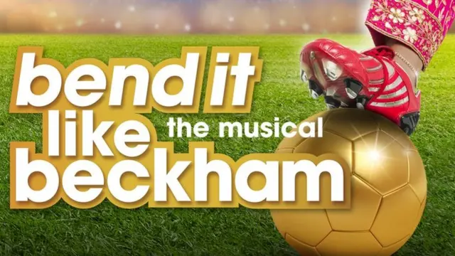 Bend It Like Beckham the Musical