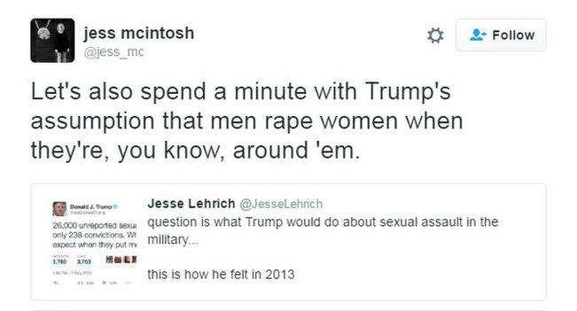 Twiter user Jess McIntosh writes: "Let's also spend a minute with Trump's assumption that men rape women when they're, you know, around 'em."