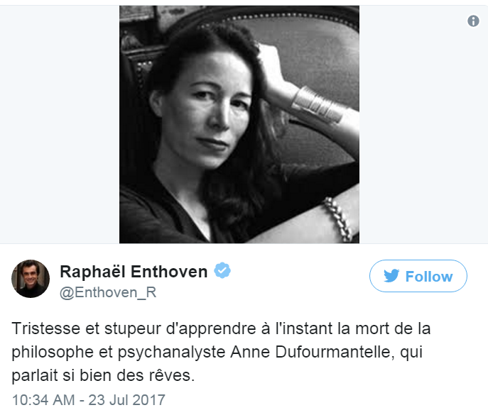 French philosopher Raphaël Enthoven tweets: "Sad to learn of the death of Anne Dufourmantelle."