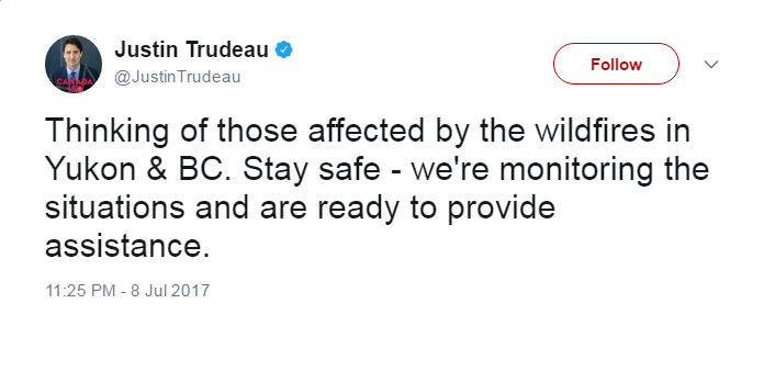 Justin Trudeau tweets: Thinking of those affected by the wildfires in Yukon & BC. Stay safe - we're monitoring the situations and are ready to provide assistance.