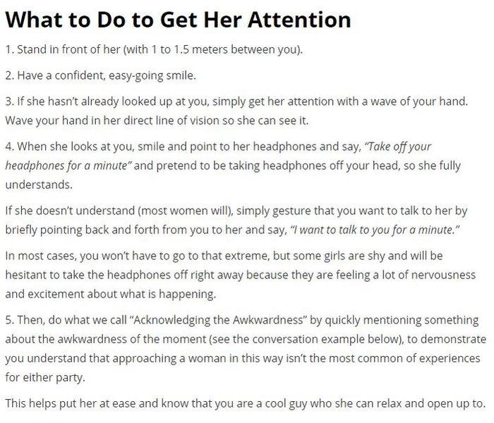 Website advice: What to Do to Get Her Attention including: When she looks at you, smile and point to her headphones and say, "Take off your headphones for a minute" and pretend to be taking headphones off your head, so she fully understands.