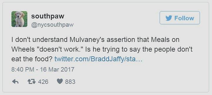 Tweet: I don't understand Mulvaney's assertion that Meals on Wheels "doesn't work." Is he trying to say the people don't eat the food?