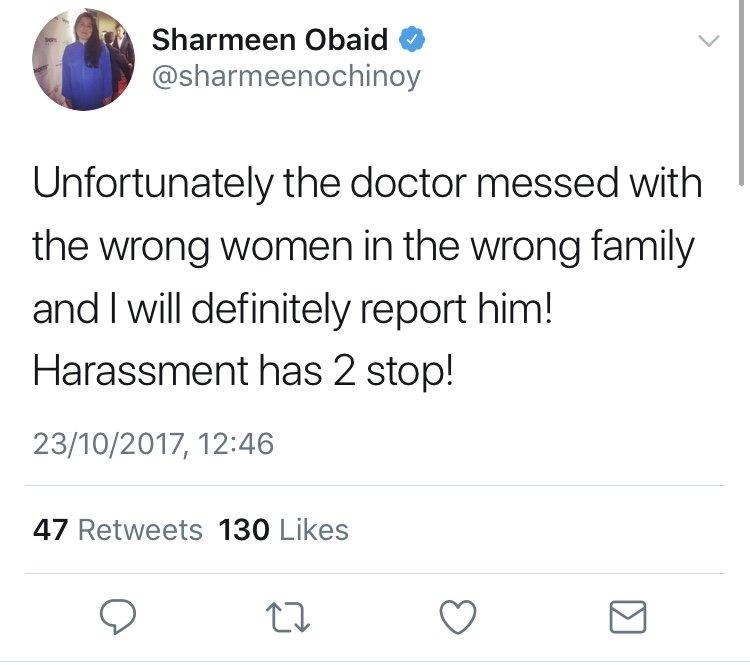 Tweet by Sharmeen Obaid: "Unfortunately the doctor messed with the wrong women in the wrong family and I will definitely report him. Harassment has to stop!"