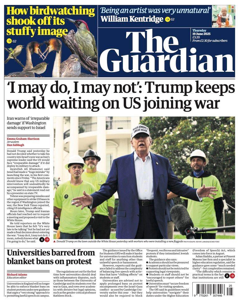 The headline on the front page of the Guardian reads: "I may do, I may not: Trump keeps world waiting on US joining war".