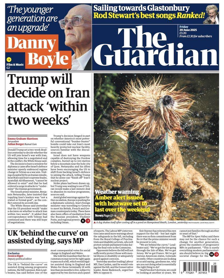 The headline on the front page of the Guardian reads: "Trump will decide on Iran attack 'within two weeks'".