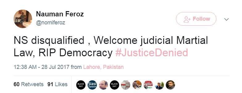 Nauman Feroz says: "NS [Nawaz Sharif] disqualified, Welcome judicial Martial Law, RIP Democracy"