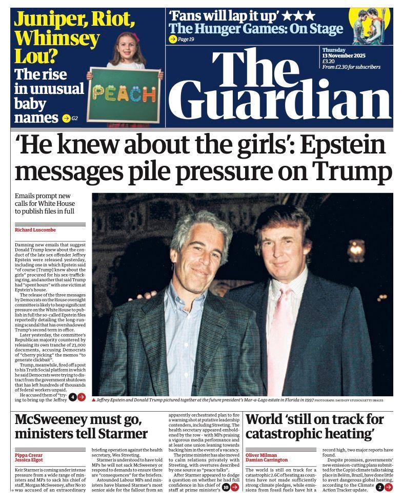 The headline on the front page of the Guardian: "He knew about the girls": Epstein messages pile press on Trump".