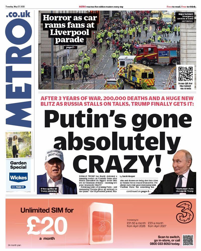 The headline on the front page of the Metro reads: "Putin's gone absolutely crazy!"