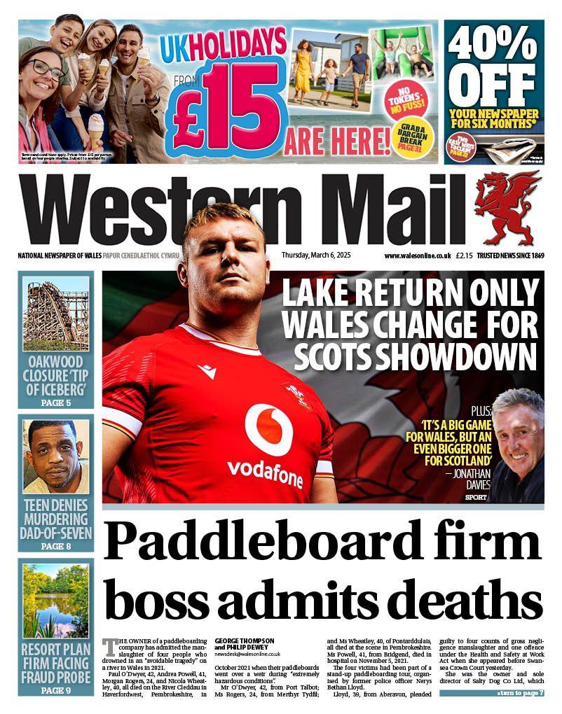 Front page of the Western mail shows a photo of a rugby player next to the headline Lake return only Wales change for Scots showdown. Below that story is a the headline Paddleboard firm boss admits deaths