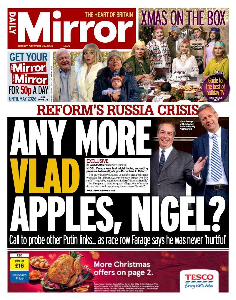 "Any more Vlad Apples, Nigel? Reform's Russia crisis," reads the headline on the front page of the Daily Mirror