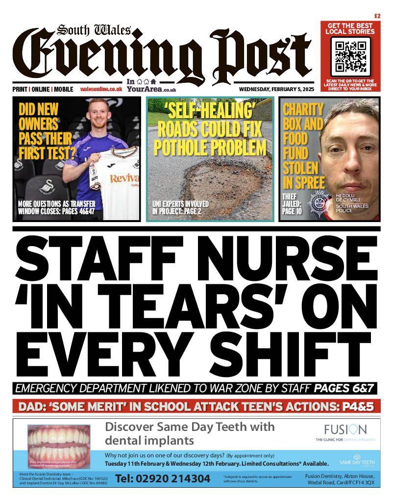 South Wales Evening Post front page. Staff nurse 'in tears' on every shift. Emergency department likened to war zone by staff. Side column stories: Did new owners pass their first test. 'Self-healing' roads could fix pothole problem, Charity box and food fund stolen in spree.