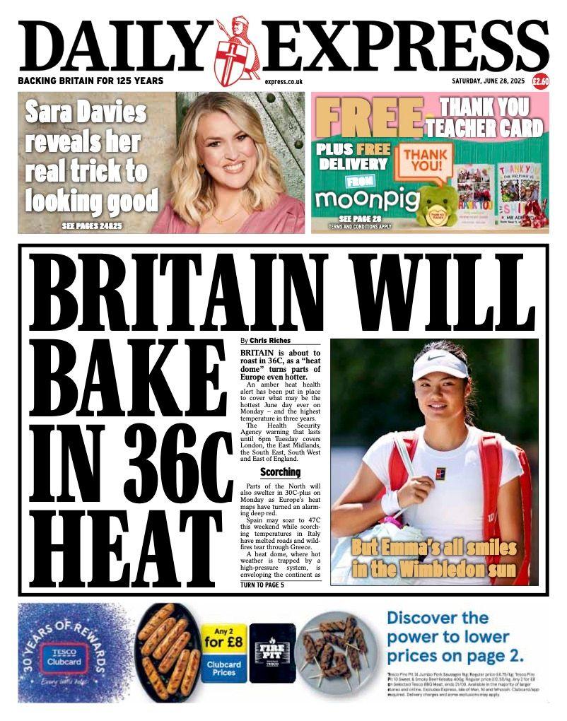 The headline on the front page of the Daily Express reads: "Britain will bake in 36C heat".