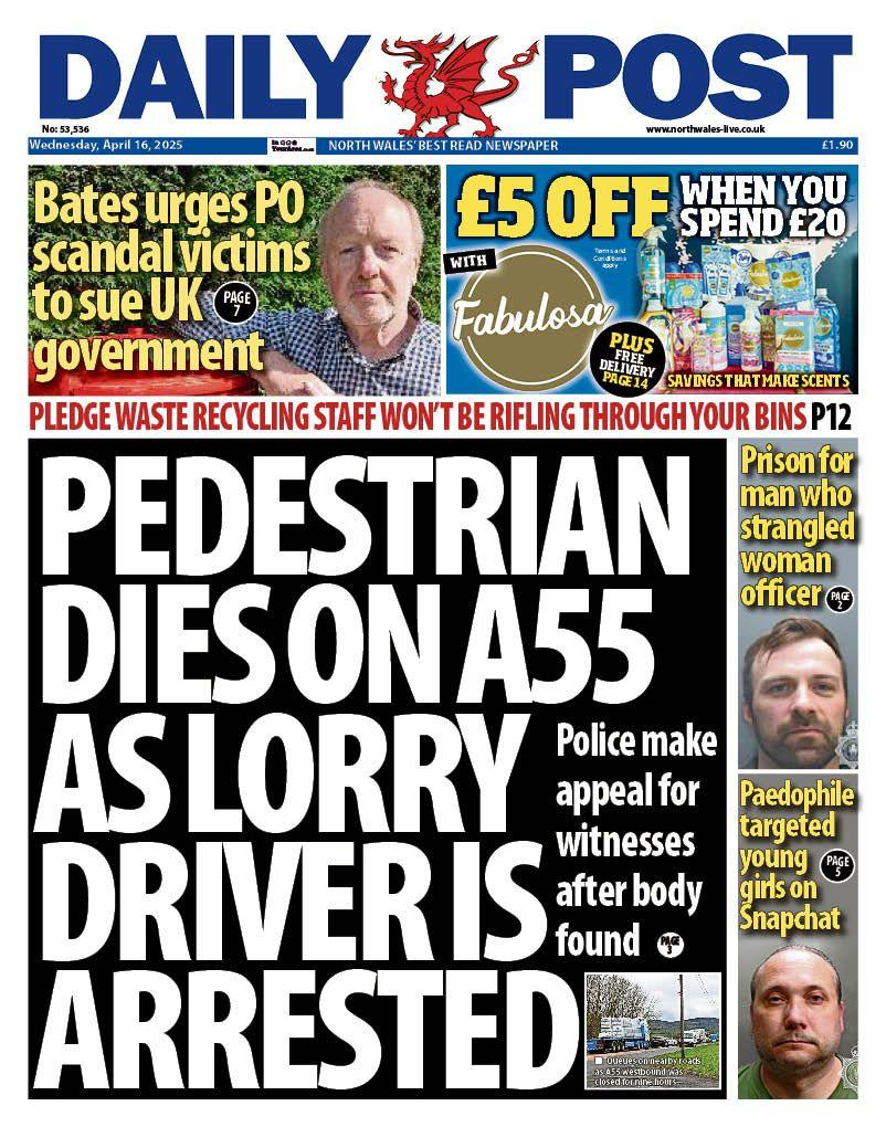Daily Post newspaper front page shows main headline next to a photo of a stretch of the A55 road: Pedestrian dies on A55 as lorry driver is arrested; Police make appeal for witnesses after body found.