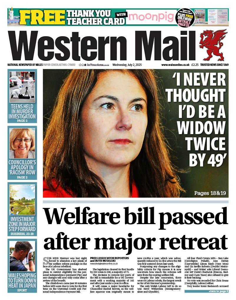 Front page of the Western Mail with the splash headline: "Welfare bill passed after major retreat". Above is a picture of a woman with brown hair and the headline "'I never thought I'd be a widow twice by 49'". To the left are four boxes with the following headlines: "Teens held in murder investigation"; Councillor's apology in 'racism' row"; "Investment zone in major step forward";  and "Wales hoping to turn down heat in Japan".
