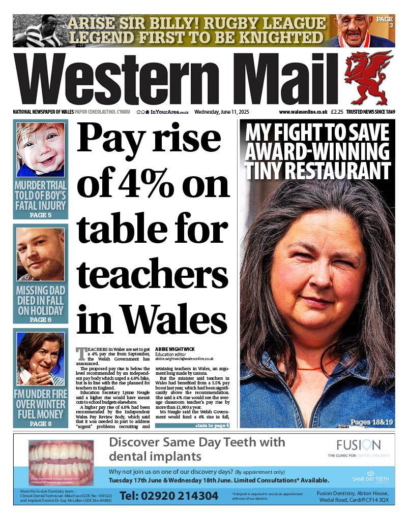 Western Mail front page, with the main headline reading "Pay rise of 4% on table for teachers in Wales." There's also a picture of a woman with dark hair, under the headline "My fight to save award-winning tiny restaurant" 