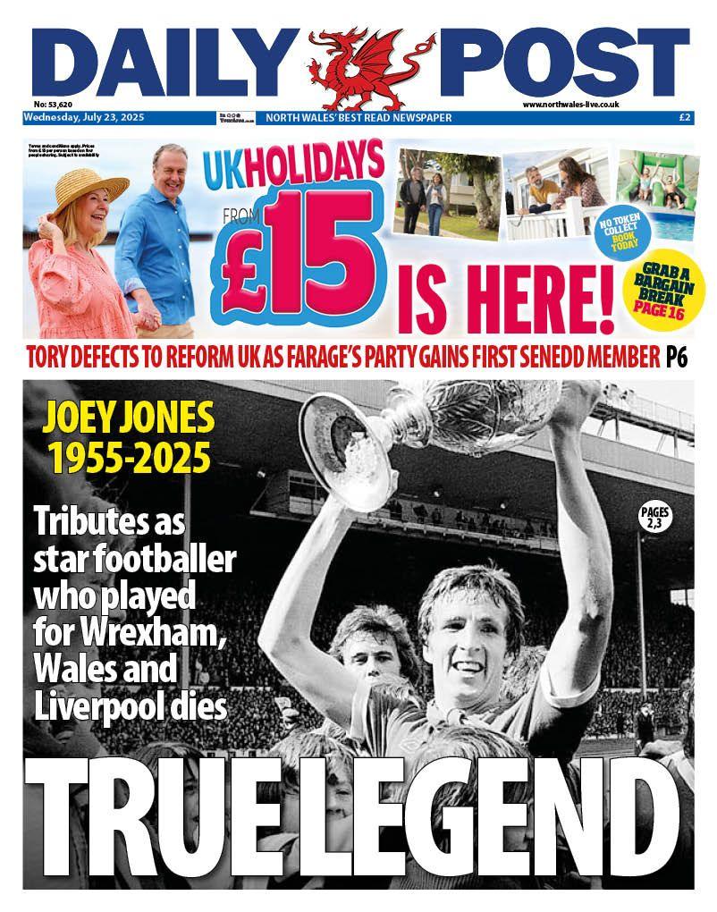 Front page of the Daily Post. The main headlines read: "Tributes as star footballer who played Wrexham, Wales and Liverpool dies", with a black and white picture of Joey Jones smiling whilst holding a trophy up after a football match. Other headlines read "Tory defects to Reform UK as Farage's party gains first senedd member".