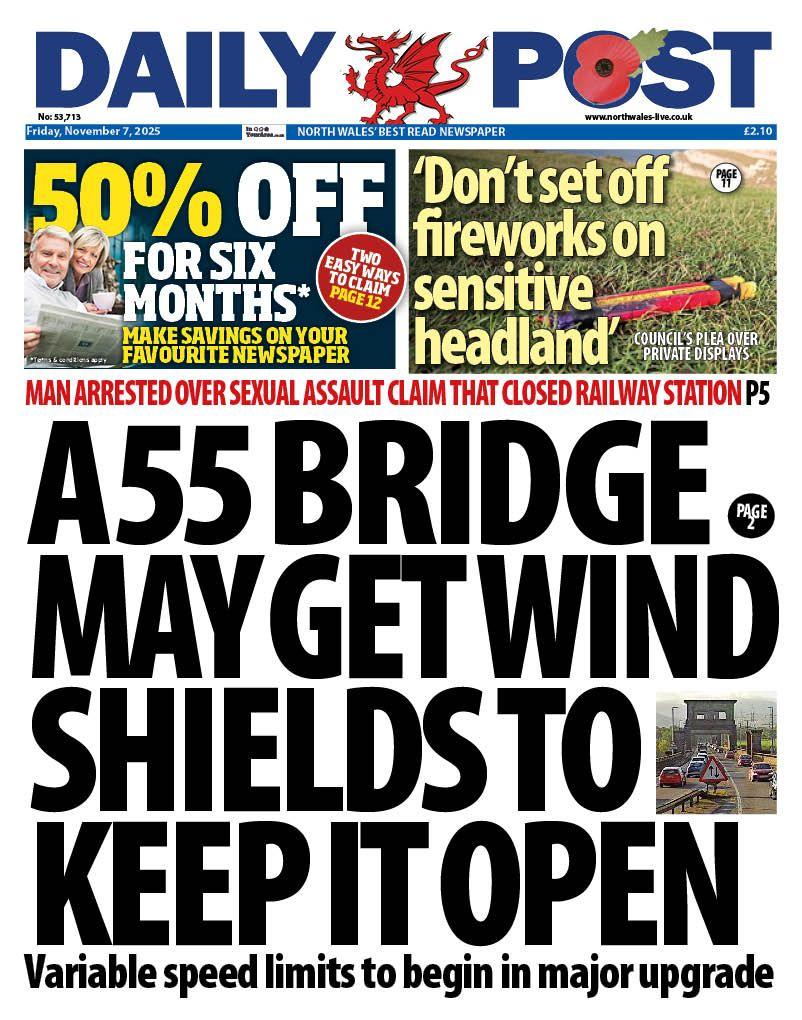 The Daily Post front page with the headline: A55 bridge may get wind shields to keep it open, under is a sub-head which reads: variable speed limits to begin in major upgrade. Above is an advert for 50% off for six months and next to that is a headline with a picture of a firework, the headline reads dont set off fireworks on sensitive headland.
