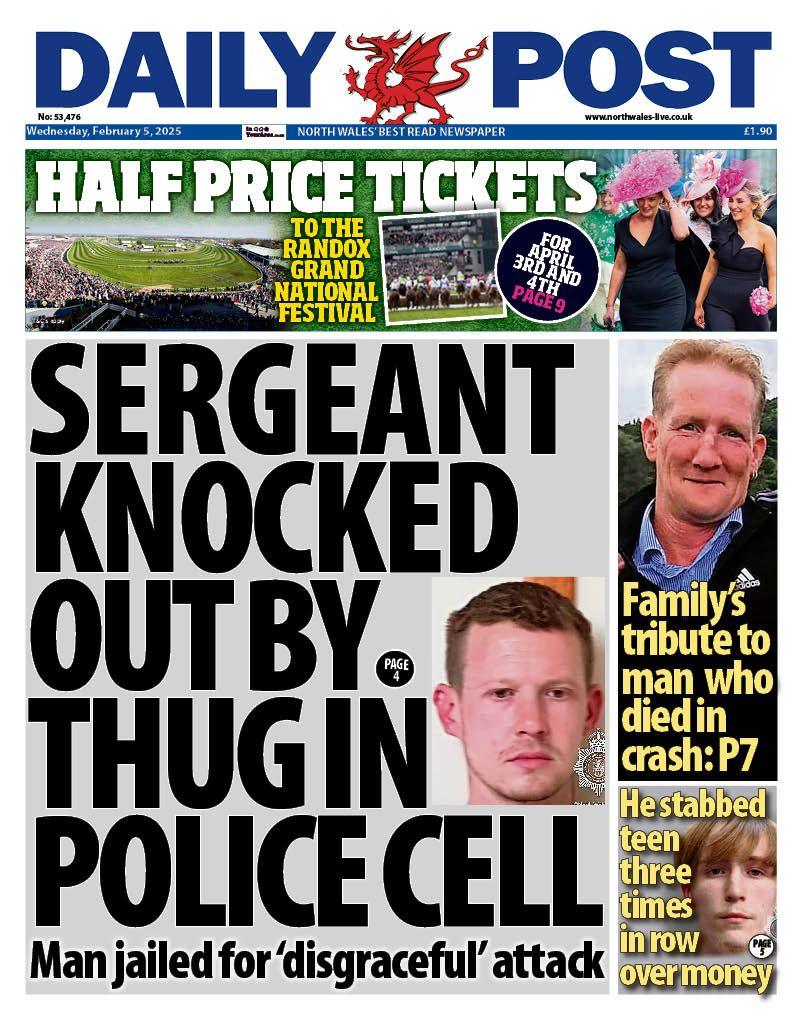 Daily Post front page: Sergeant knocked out by thug in police cell: man jailed for 'disgraceful' attack. Side stories: family's tribute to man who died in crash. He stabbed teen three times in row over money. 