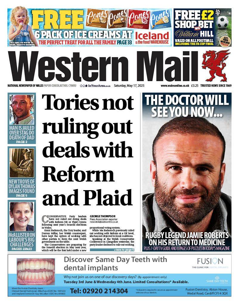 Front page of the Western Mail with the splash headline: "Tories not ruling out deals with Reform and Plaid". At the top is an Iceland advert for ice cream, and the bottom an advert for Fusion dentistry. Other headlines on the page are: "Rugby legend Jamie Roberts on his return to medicine", "Man is jailed over stag do death of dad", "New trove of Dylan Thomas images found", and McAllister on Labour's big challenges".