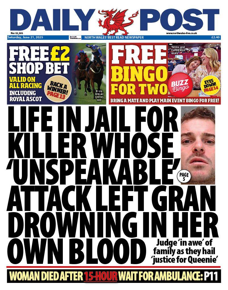 Daily Post front page headline next to a photo of a man: Life in jai; for killer whose 'Unspeakable' attack left gran drowning in her own blood; Judge 'in awe' of family as they hail 'justice for Queenie'.