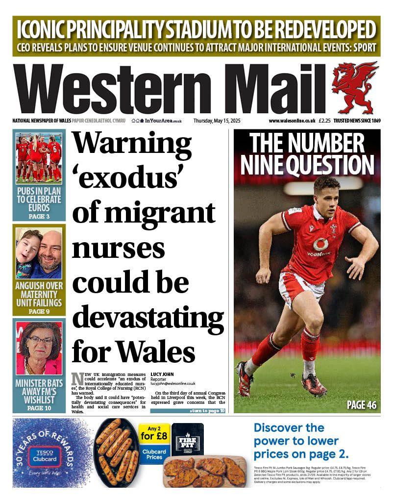 Western Mail front page shows main headline: Warning 'exodus' of migrant nurses could be devastating for Wales. Other headline is: The number 9 question. Behind headline is a picture of rugby player Kieran Hardy