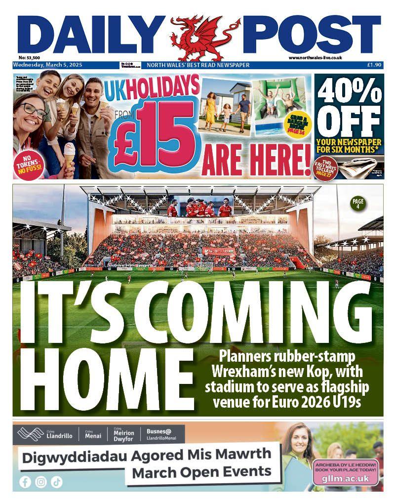 Daily Post newspaper front page shows main headline in front of a photo of a football pitch: It's coming home; Planners rubber-stamp Wrexham's new Kop, with stadium to serve as flagship venue for Euro 2026 under 19's.