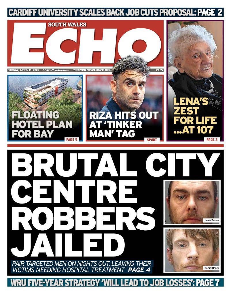 Front page of South Wales Echo. Main headline reads: Brutal city centre robbers jails. Pair targeted men on nights out, leaving their victims needing hospital treatment. 